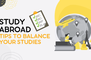 tips to balance your studies while studying abroad